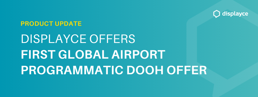 global airport programmatic DOOH displayce